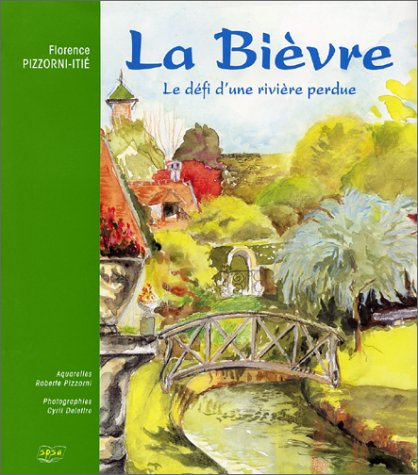 La Bièvre : le défi d'une rivière perdue