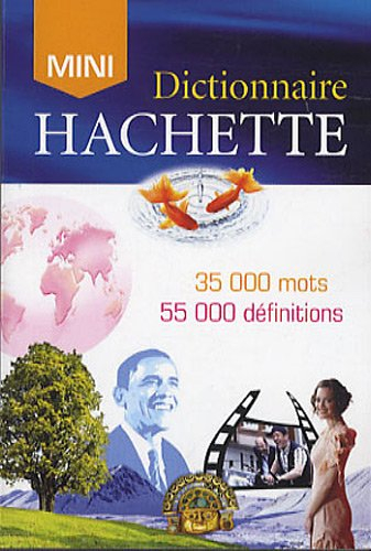 Dictionnaire Hachette de la langue française mini : 35.000 mots, 55.000 définitions