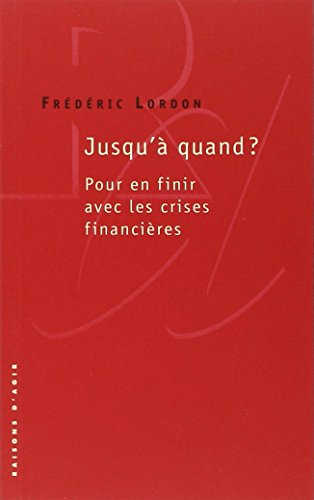 Jusqu'à quand ? : pour en finir avec les crises financières