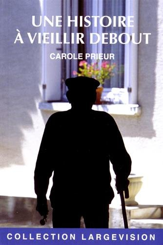 Une histoire à vieillir debout