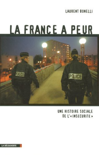 La France a peur : une histoire sociale de l'insécurité