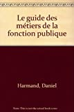 GUIDE DES METIERS DE LA FONCTION PUBLIQUE (LE)