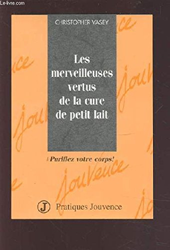 les merveilleuses vertus de la cure de petit-lait