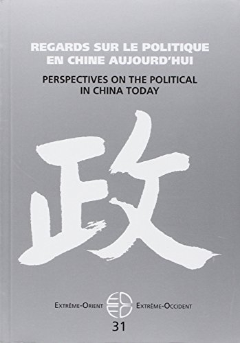 Extrême-Orient, Extrême-Occident, n° 31. Regards sur le politique en Chine aujourd'hui. Perspectives