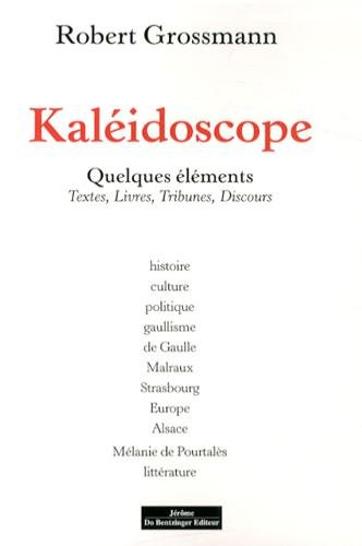 Kaléidoscope : quelques éléments : textes, livres, tribunes, discours