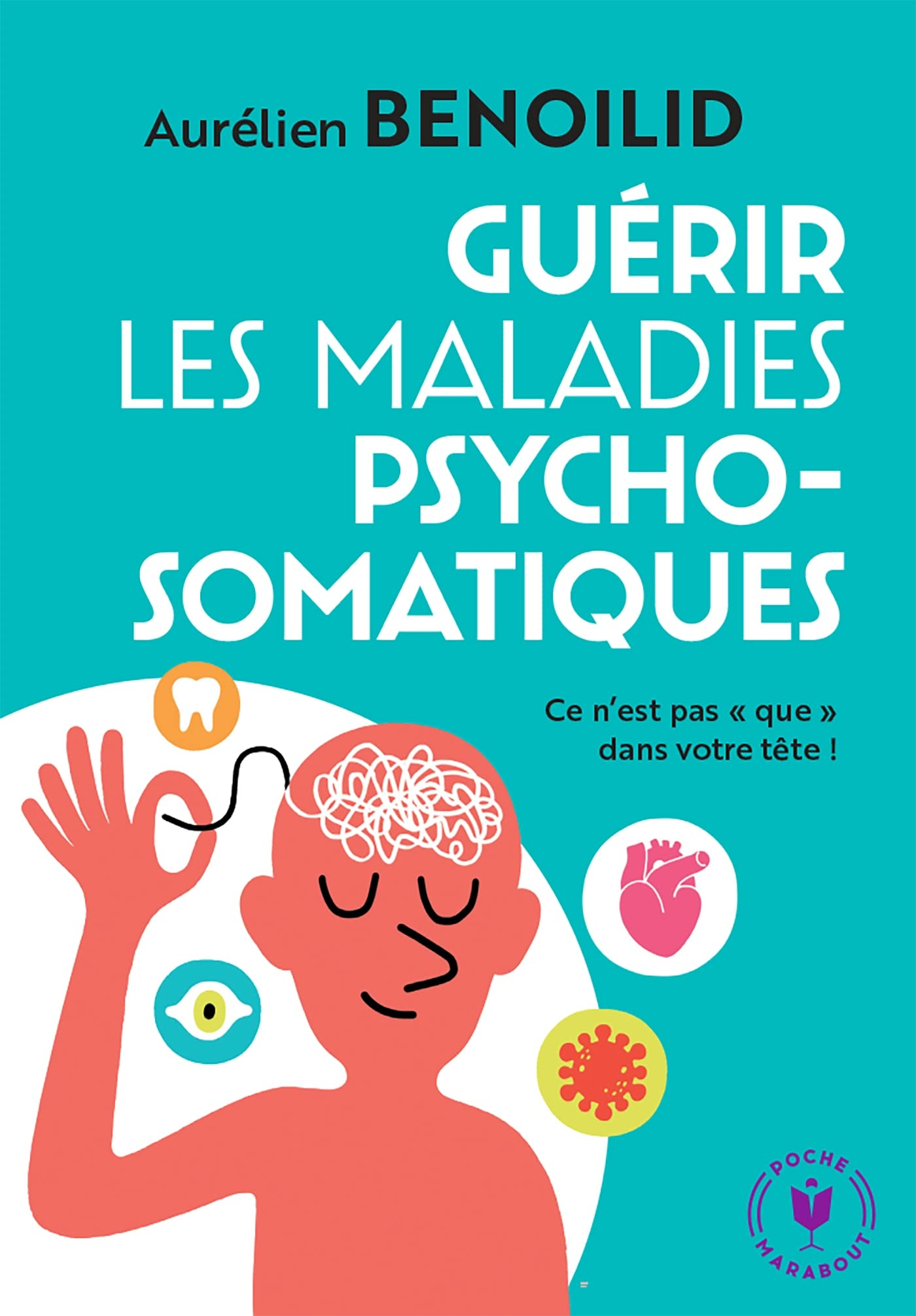Guérir les maladies psychosomatiques : ce n'est pas que dans votre tête !