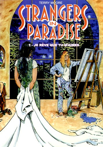 Strangers in paradise. Vol. 1. Je rêve que tu m'aimes encore