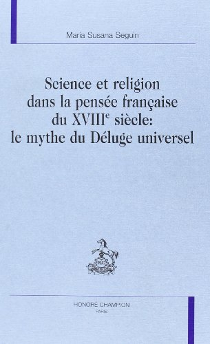 Science et religion dans la pensée française du XVIIIe siècle : le mythe du déluge universel