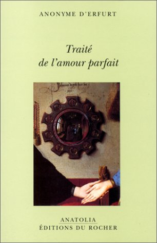 Traité de l'amour parfait : anonyme d'Erfurt