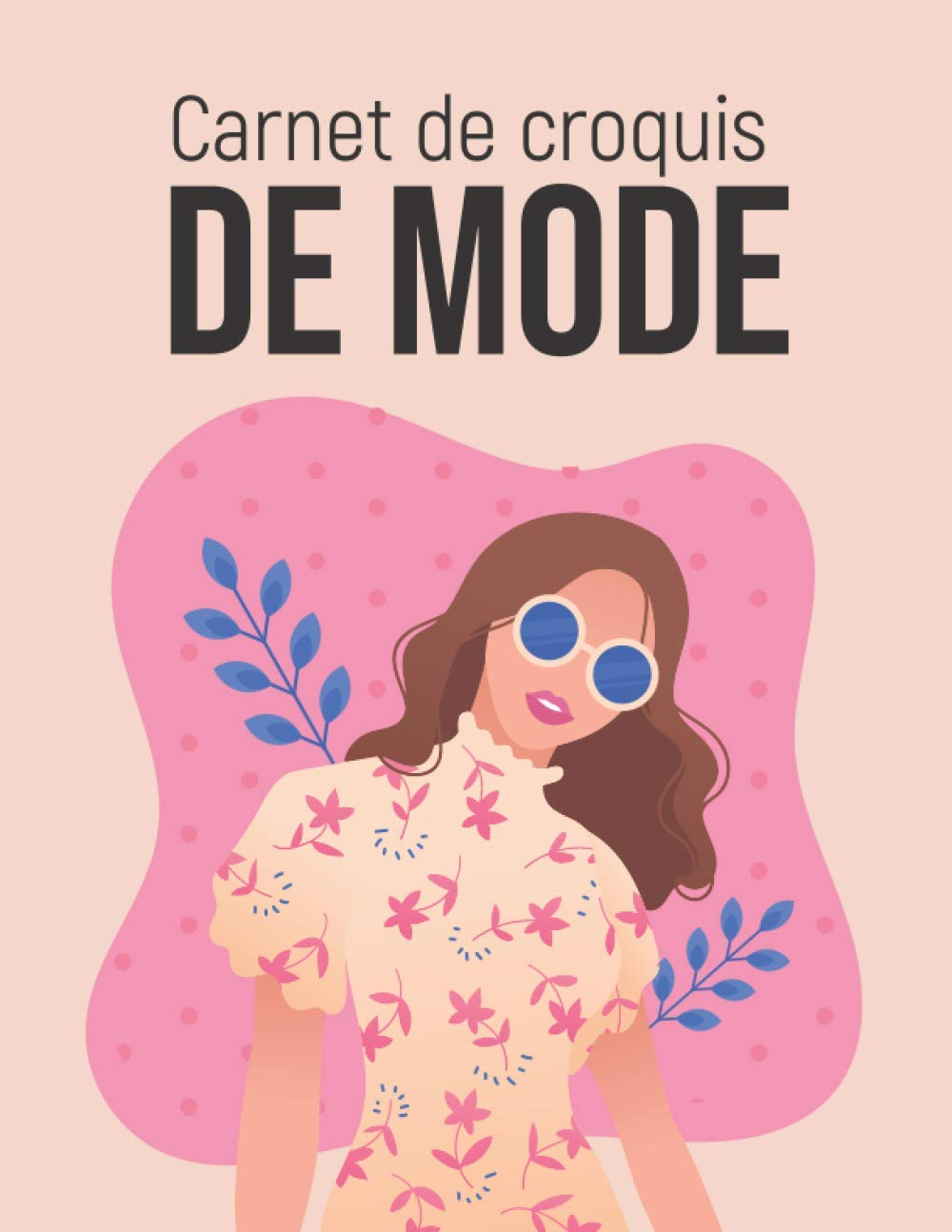 Carnet De Croquis De Mode: Cahier de dessin pour stylistes et jeunes créateurs de mode