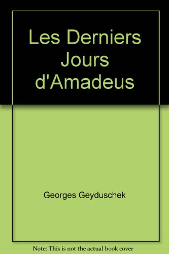 Les derniers jours d'Amadeus ou l'ultime alchimie de Mozart