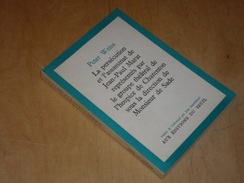 peter weiss. la persécution et l'assassinat de jean-paul marat représentés par le groupe théâtral de