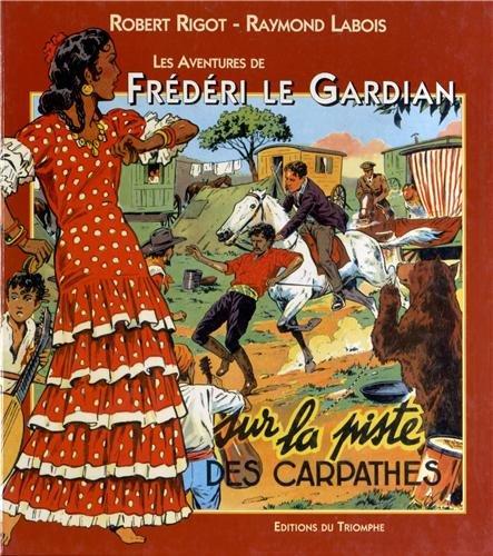 Les aventures de Frédéri le Gardian. Vol. 2. Sur la piste des Carpathes