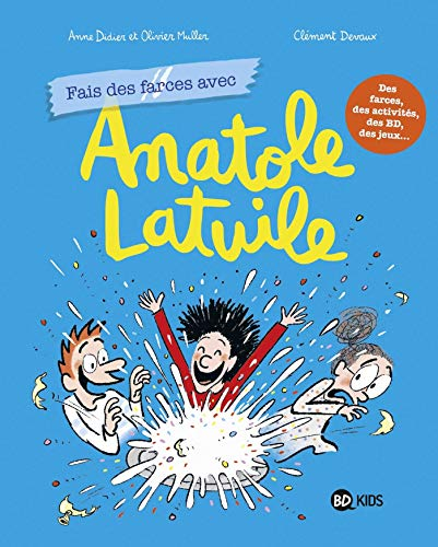 Anatole Latuile. Vol. 2. Fais des farces avec Anatole Latuile