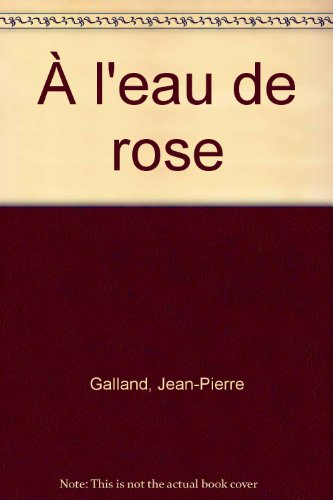 A l'eau de rose
