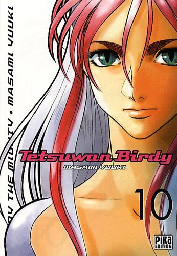 Tetsuwan Birdy : Birdy the mighty. Vol. 10