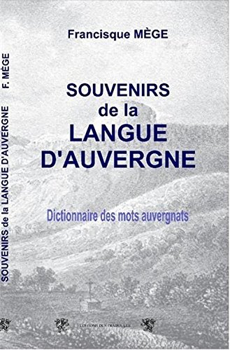 Souvenirs de la langue d'Auvergne : essai sur les idiotismes du département du Puy-de-Dôme