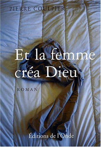 Et la femme créa Dieu