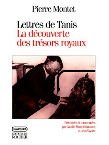 Lettres de Tanis : la découverte des trésors royaux