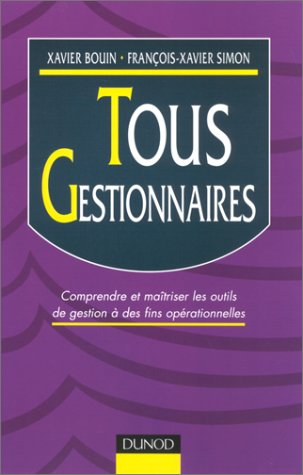 tous gestionnaires : comprendre et maîtriser les outils de gestion à des fins opérationnelles