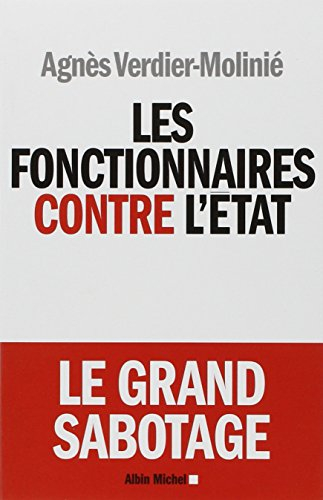 Les fonctionnaires contre l'Etat : le grand sabotage