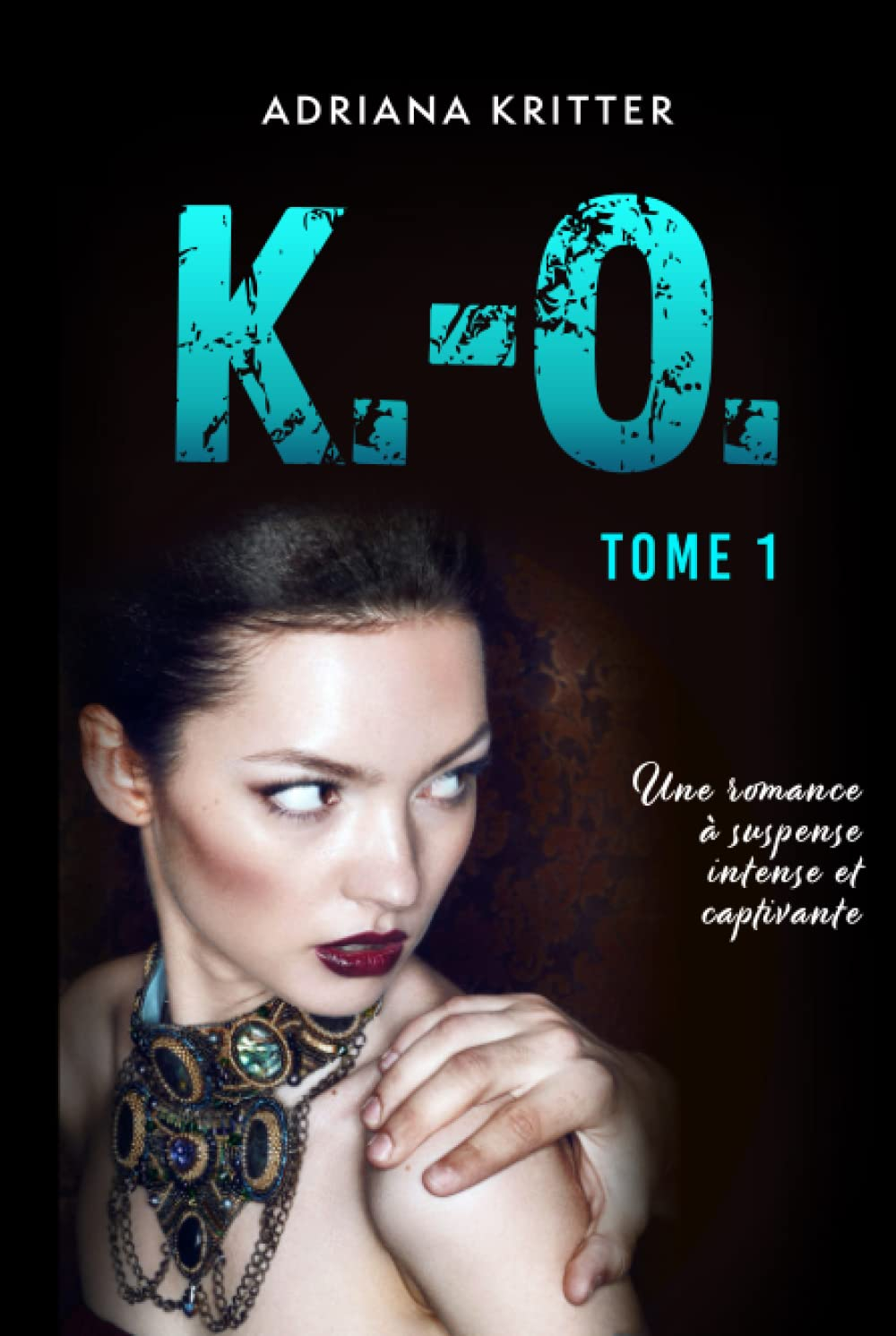 K.-O. Tome 1: Une romance à suspense captivante !