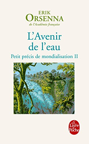 Petit précis de mondialisation. Vol. 2. L'avenir de l'eau