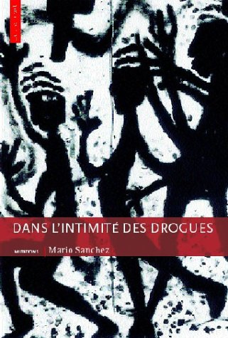 Dans l'intimité des drogues