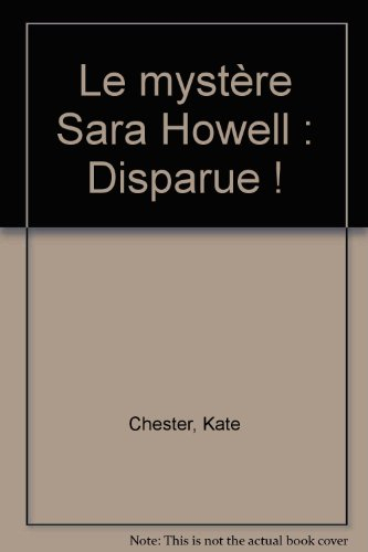 le mystère sara howell : disparue !