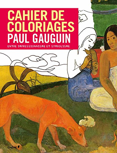 Cahier de coloriages Paul Gauguin : de l'impressionnisme au symbolisme