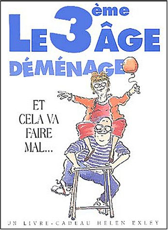 Le 3e âge déménage : et cela va faire mal...