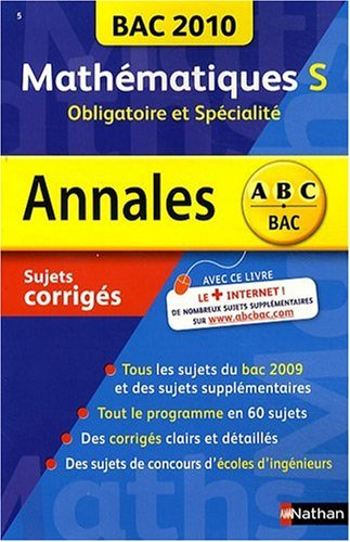 Mathématiques S, obligatoire et spécialité : bac 2010, sujets corrigés
