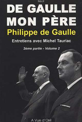 De Gaulle, mon père : entretiens avec Michel Tauriac