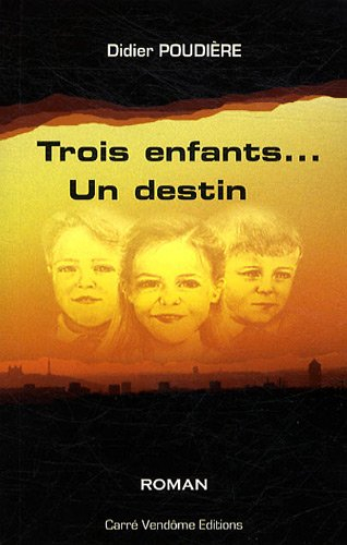 Trois enfants... un destin