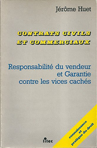 Contrats civils et commerciaux : responsabilité du vendeur et garantie contre les vices cachés