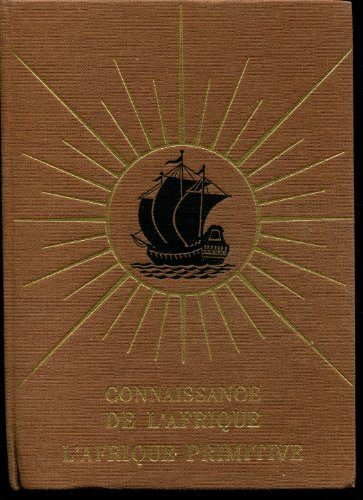 connaissance de l'afrique : l'afrique primitive