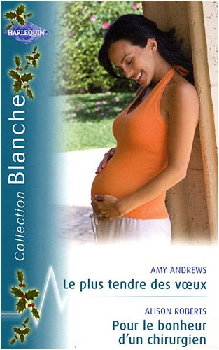Le plus tendre des voeux. Pour le bonheur d'un chirurgien