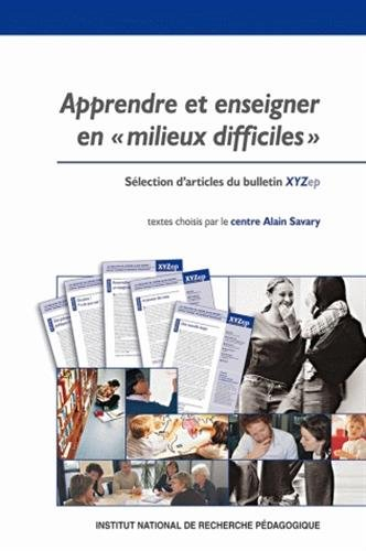 Apprendre et enseigner en milieux difficiles : sélection d'articles du bulletin XYZep