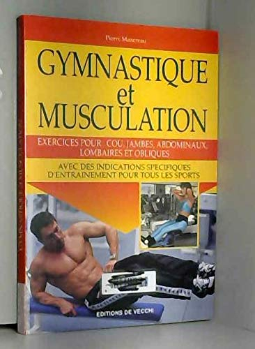 Gymnastique et musculation : exercices pour cou, jambes, abdominaux, lombaires et obliques