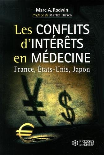 Les conflits d'intérêts en médecine : quel avenir pour la santé ? : France, Etats-Unis et Japon