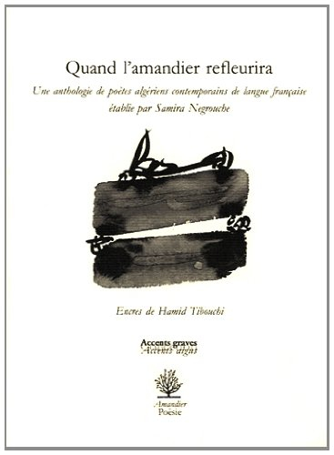 Quand l'amandier refleurira : une anthologie de poètes algériens contemporains de langue française