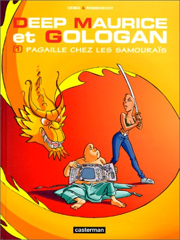 Deep Maurice et Gologan. Vol. 1. Pagaille chez les samouraïs