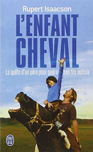 L'enfant cheval : la quête d'un père aux confins du monde pour guérir son fils autiste