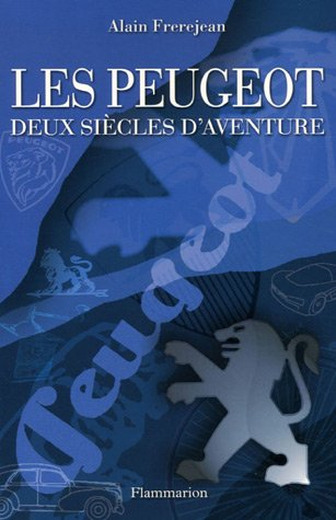 Les Peugeot : deux siècles d'aventure
