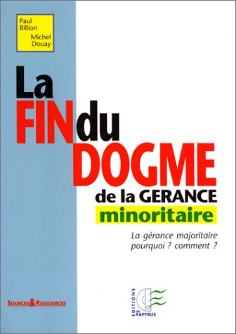 La fin du dogme de la gérance minoritaire : la gérance majoritaire, pourquoi ? comment ?