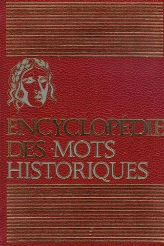 encyclopédie des mots historiques : vrais et faux : tome 1 : tome 2 ou les 2 tomes : vérifiez les an