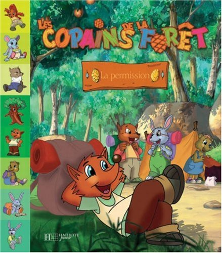 Les copains de la forêt. Vol. 2007. La permission