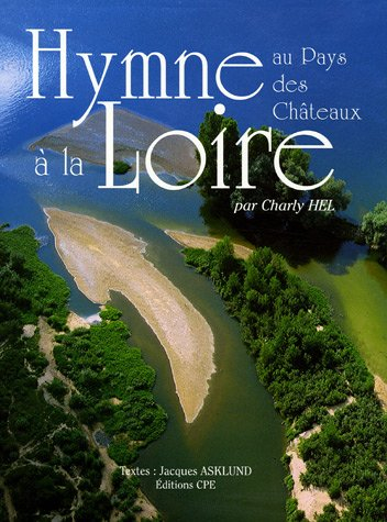 Hymne à la Loire : au pays des châteaux