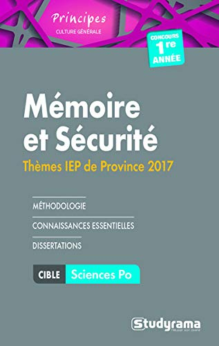 La mémoire et la sécurité : thèmes IEP de province 2017, concours 1re année : cible sciences po