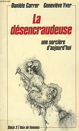 La Désencraudeuse : une sorcière d'aujourd'hui